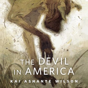The Devil in America - Kai Ashante Wilson
