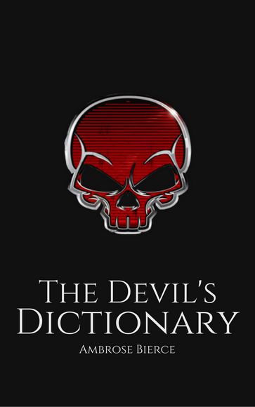 The Devil's Dictionary - Ambrose Bierce