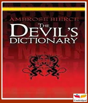 The Devil's Dictionary - Ambrose Bierce