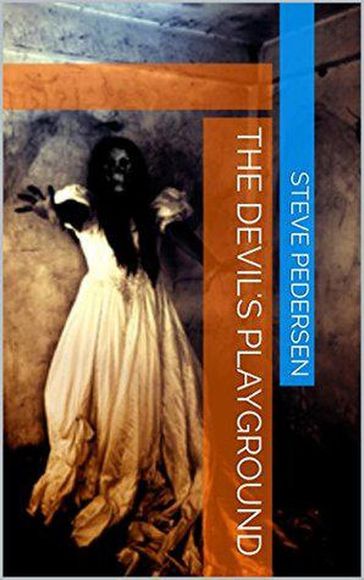 The Devil's Playground - Steve Pedersen