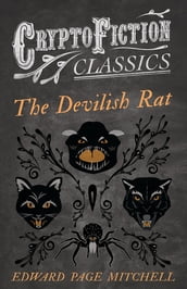 The Devilish Rat (Cryptofiction Classics - Weird Tales of Strange Creatures)