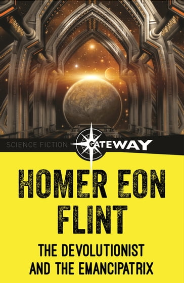 The Devolutionist and the Emancipatrix - Homer Eon Flint