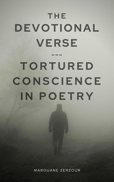 The Devotional Verse: Tortured Conscience in Poetry - Marouane Zerzour
