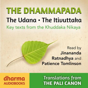 The Dhammapada, The Udana, The Itivuttaka - Buddharakshita - John D. Ireland
