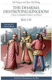 The Dharma Destroying Kingdom: A Story in SImplified Chinese and Pinyin