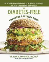 The Diabetes-Free Cookbook & Exercise Guide