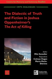 The Dialectic of Truth and Fiction in Joshua Oppenheimer s The Act of Killing