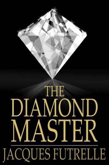 The Diamond Master - Jacques Futrelle