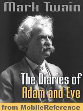 The Diaries Of Adam And Eve. Illustrated. : Illustrated By Lester Ralph (Mobi Classics)