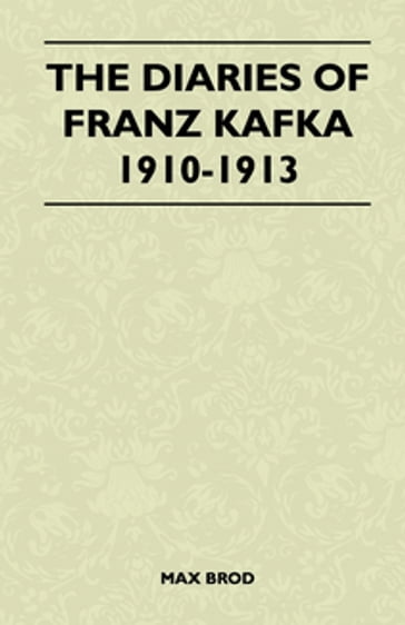 The Diaries of Franz Kafka 1910-1913 - Max Brod