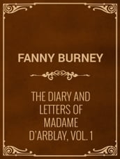 The Diary and Letters of Madame D Arblay, Vol. 1