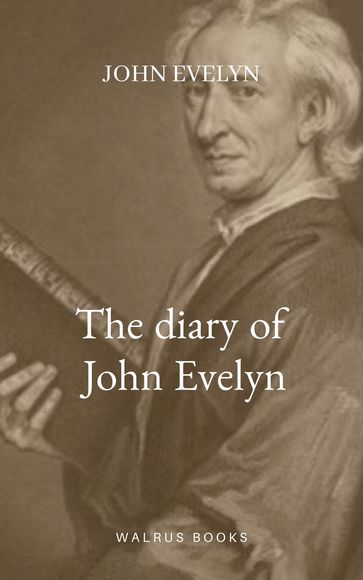 The Diary of John Evelyn - John Evelyn