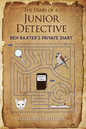 The Diary of a Junior Detective/ Ben Baxter