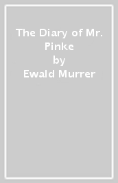 The Diary of Mr. Pinke