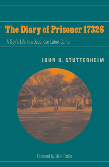 The Diary of Prisoner 17326 - John K. Stutterheim