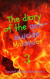The Diary of the Anti-Sucide Malaquias 3