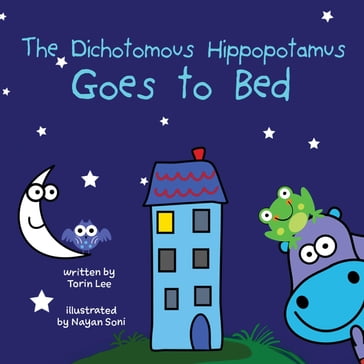 The Dichotomous Hippopotamus Goes to Bed - Torin Lee