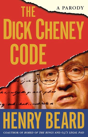 The Dick Cheney Code - Henry Beard