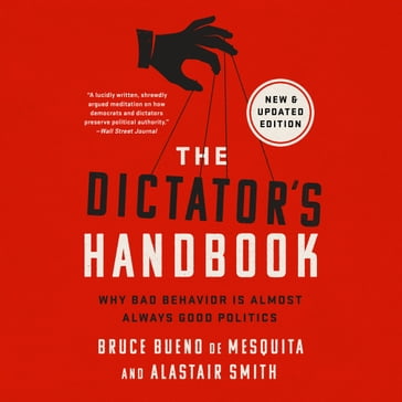 The Dictator's Handbook - Bruce Bueno de Mesquita - Alastair Smith