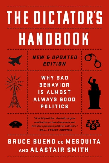 The Dictator's Handbook - Alastair Smith - Bruce Bueno de Mesquita