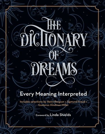 The Dictionary of Dreams - Quarto Publishing Group - Henri Bergson - Freud Sigmund - Gustavus Hindman Miller