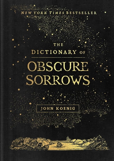 The Dictionary of Obscure Sorrows - John Koenig