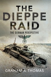 The Dieppe Raid