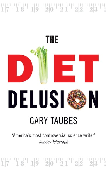The Diet Delusion - Gary Taubes