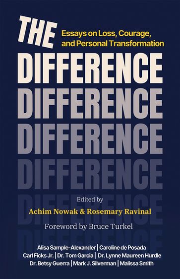 The Difference - Achim Nowak - Rosemary Ravinal - Alisa Sample-Alexander - Carl Ficks Jr. - Dr. Tom Garcia - Dr. Betsy Guerra - Dr. Lynne Maureen Hurdle - Mark J. Silverman - Malissa Smith - Caroline de Posada