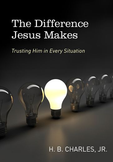 The Difference Jesus Makes - Jr. H.B. Charles