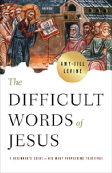 The Difficult Words of Jesus - Levine