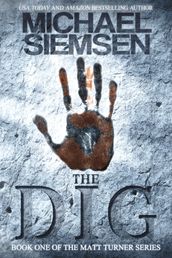 The Dig (Book 1 of the Matt Turner Series)