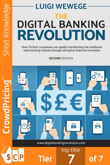 The Digital Banking Revolution: How financial technology companies are rapidly transforming the traditional retail banking industry through disruptive innovation. - 