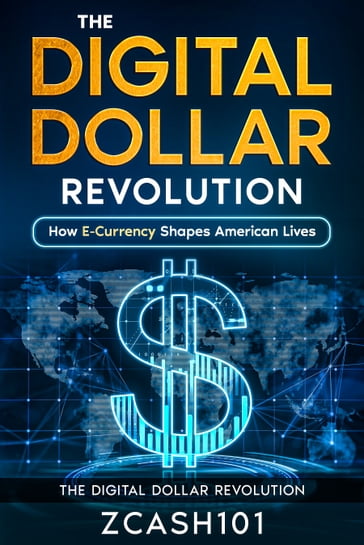 The Digital Dollar Revolution - Zcash101