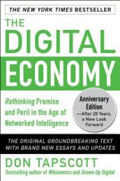 The Digital Economy ANNIVERSARY EDITION: Rethinking Promise and Peril in the Age of Networked Intelligence