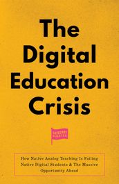 The Digital Education Crisis