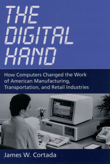 The Digital Hand - James W. Cortada