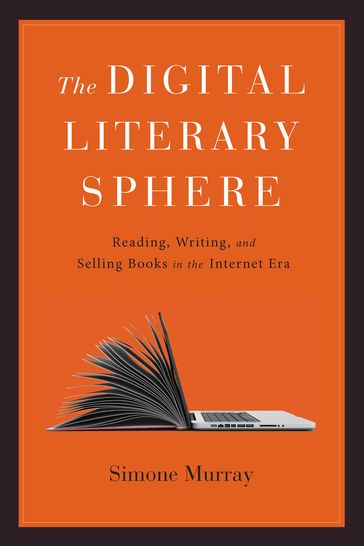 The Digital Literary Sphere - Simone Murray