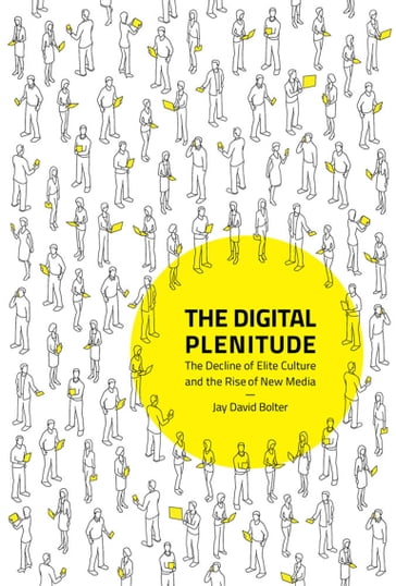 The Digital Plenitude - Jay David Bolter