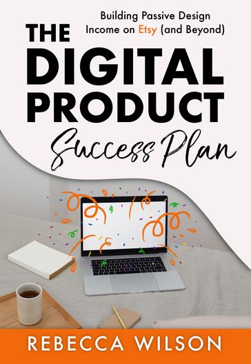 The Digital Product Success Plan - Rebecca Wilson