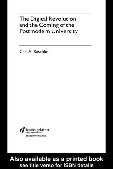 The Digital Revolution and the Coming of the Postmodern University - Carl A. Raschke