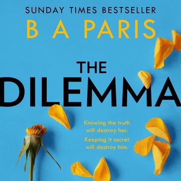 The Dilemma: The Sunday Times Top Ten Bestseller from the million-copy, bestselling author of psychological suspense books - B A Paris
