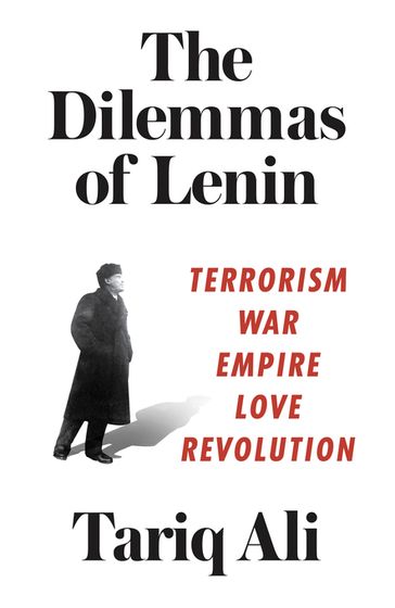 The Dilemmas of Lenin - Ali Tariq