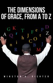 The Dimensions of Grace, From A To Z