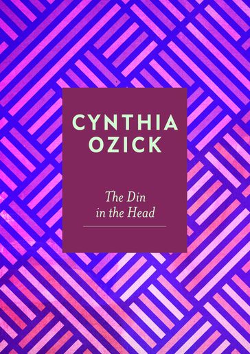 The Din in the Head - Cynthia Ozick