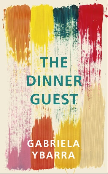 The Dinner Guest - Gabriela Ybarra