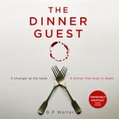 The Dinner Guest: The absolutely gripping Sunday Times bestseller with a breathtaking twist