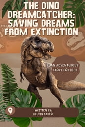 The Dino Dreamcatcher: Saving Dreams from Extinction