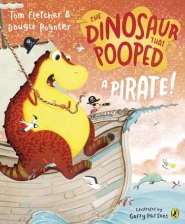 The Dinosaur that Pooped a Pirate! - Tom Fletcher - Dougie Poynter