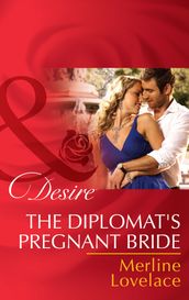 The Diplomat s Pregnant Bride (Mills & Boon Desire) (Duchess Diaries, Book 2)